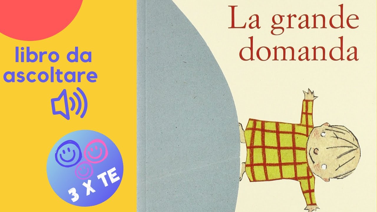 La grande domanda, libro letto ad alta voce per bambini che parla del senso della vita - audiolibro