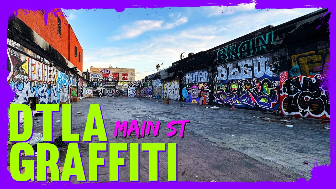 Downtown Los Angeles Graffiti - MAIN STREET MAYHEM