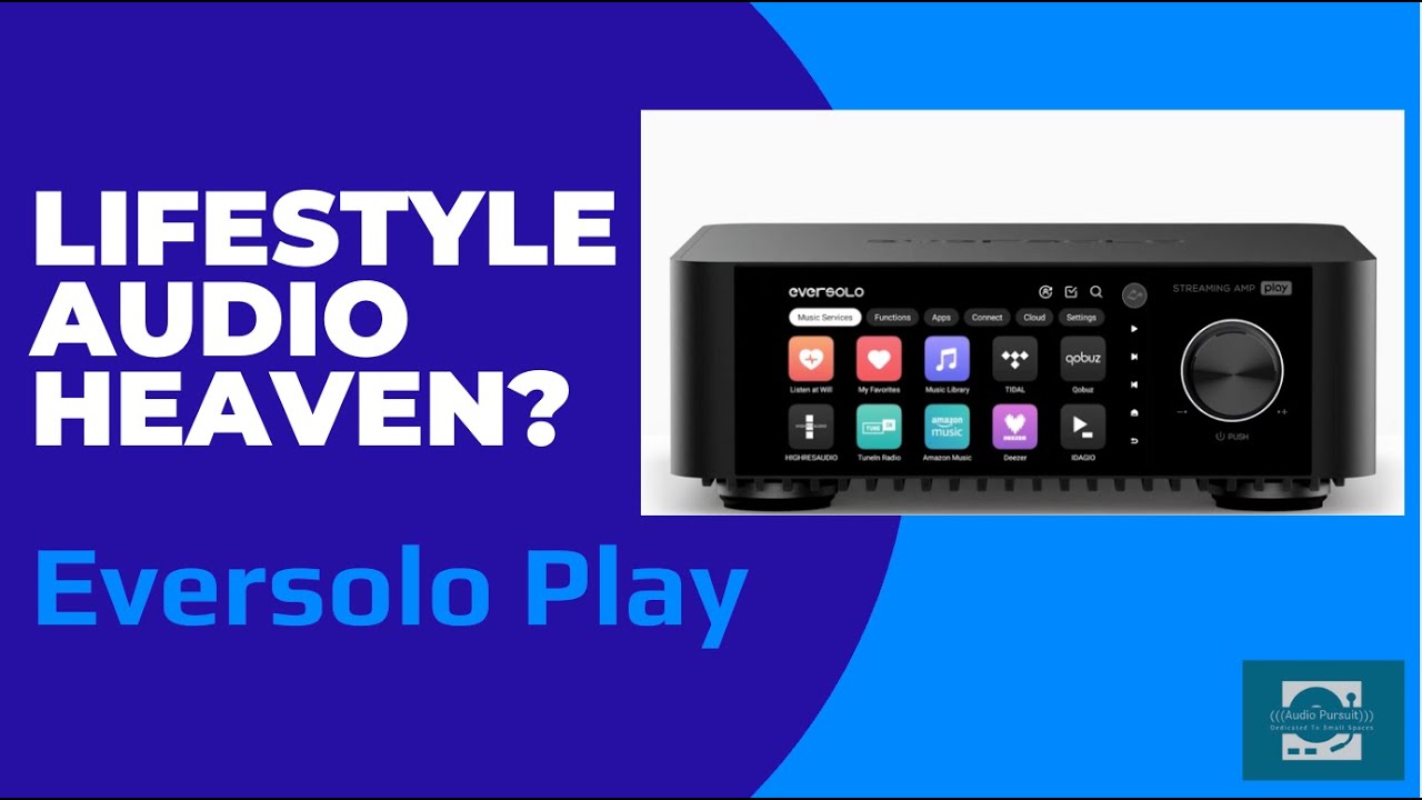 Is This Lifestyle Audio Heaven? The Eversolo Play