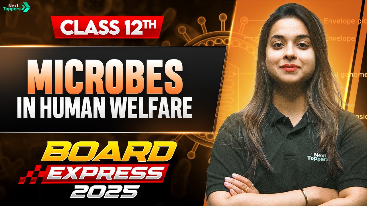 Microbes in Human Welfare One Shot in 20 Mins | CBSE Class 12 Biology Important Questions & PYQs