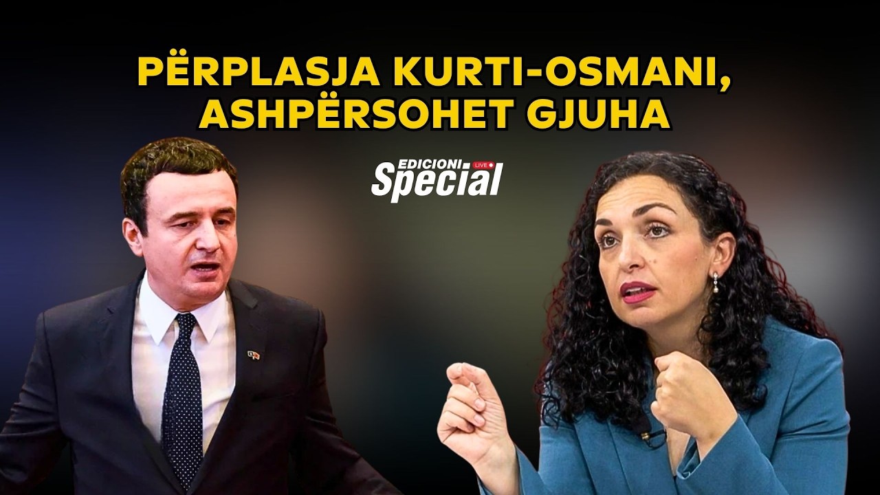 Përplasja Kurti-Osmani, ashpërsohet gjuha - Edicioni Special