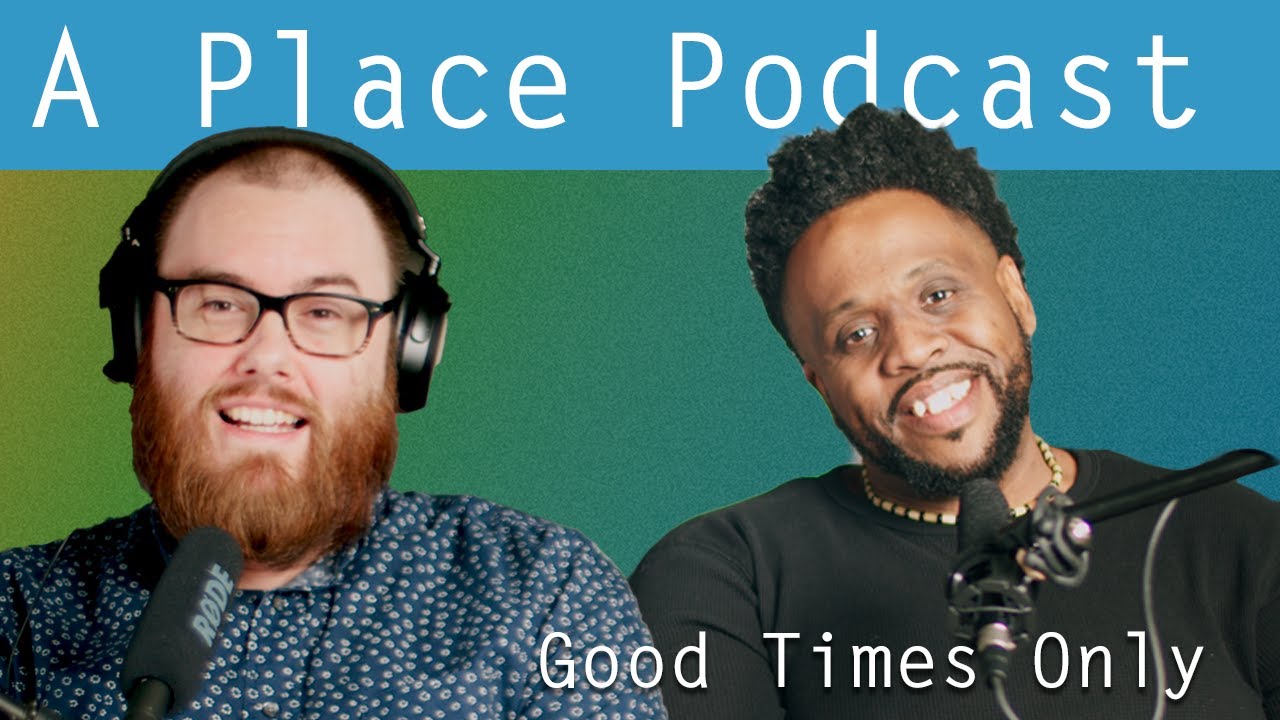 A Place Podcast - Good Times Only