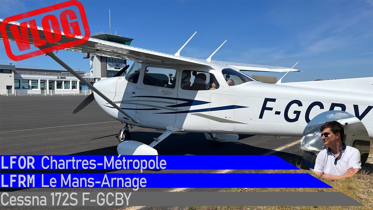 [Vlog] Vol VFR entre LFOR-Chartres et LFRM-Le Mans en Cessna 172S F-GCBY