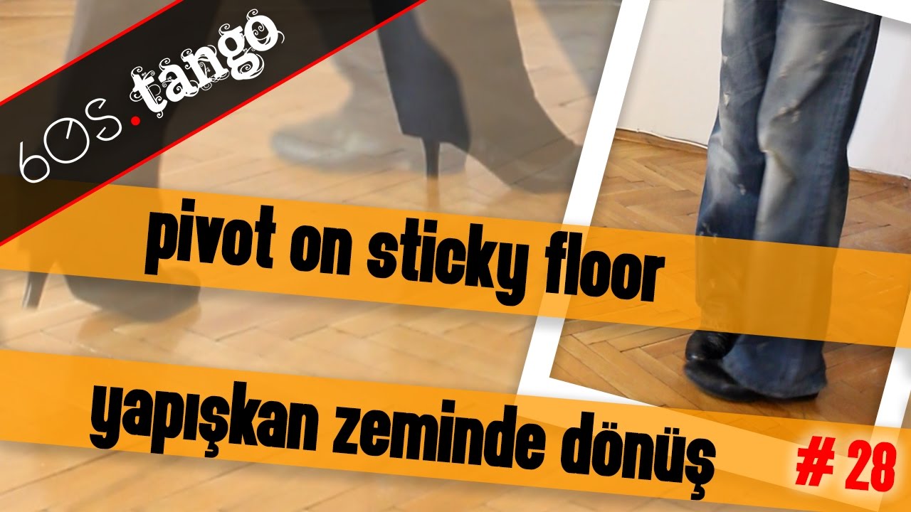 Pivot on sticky floor | Yapışkan zeminde d&ouml;n&uuml;ş - 60s Tango #28