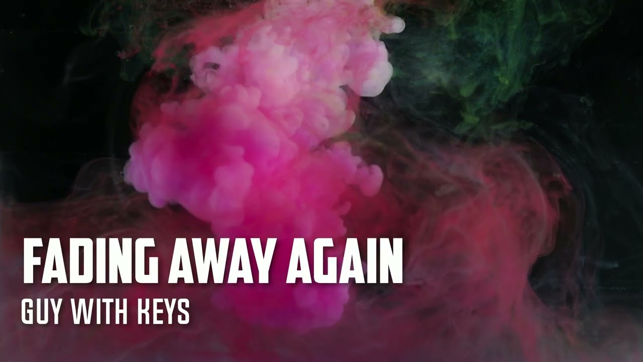 Guy With Keys - Fading Away Again