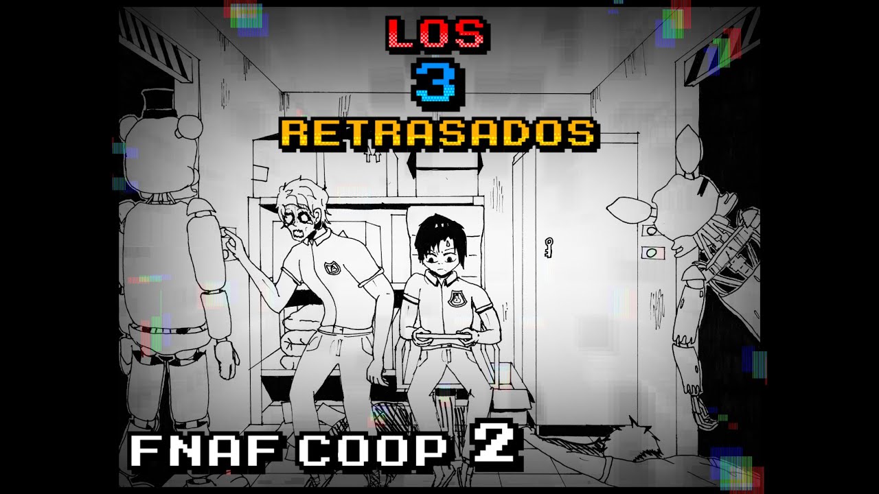 FNAF COLABORATIVO #2 | Los 3 Retrasados