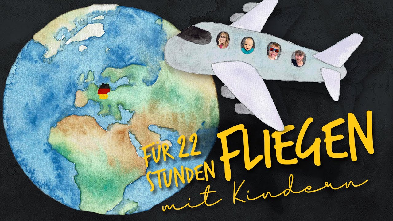 Langstreckenflug mit Kindern - 22 Stunden in der Luft von Neuseeland nach Deutschland