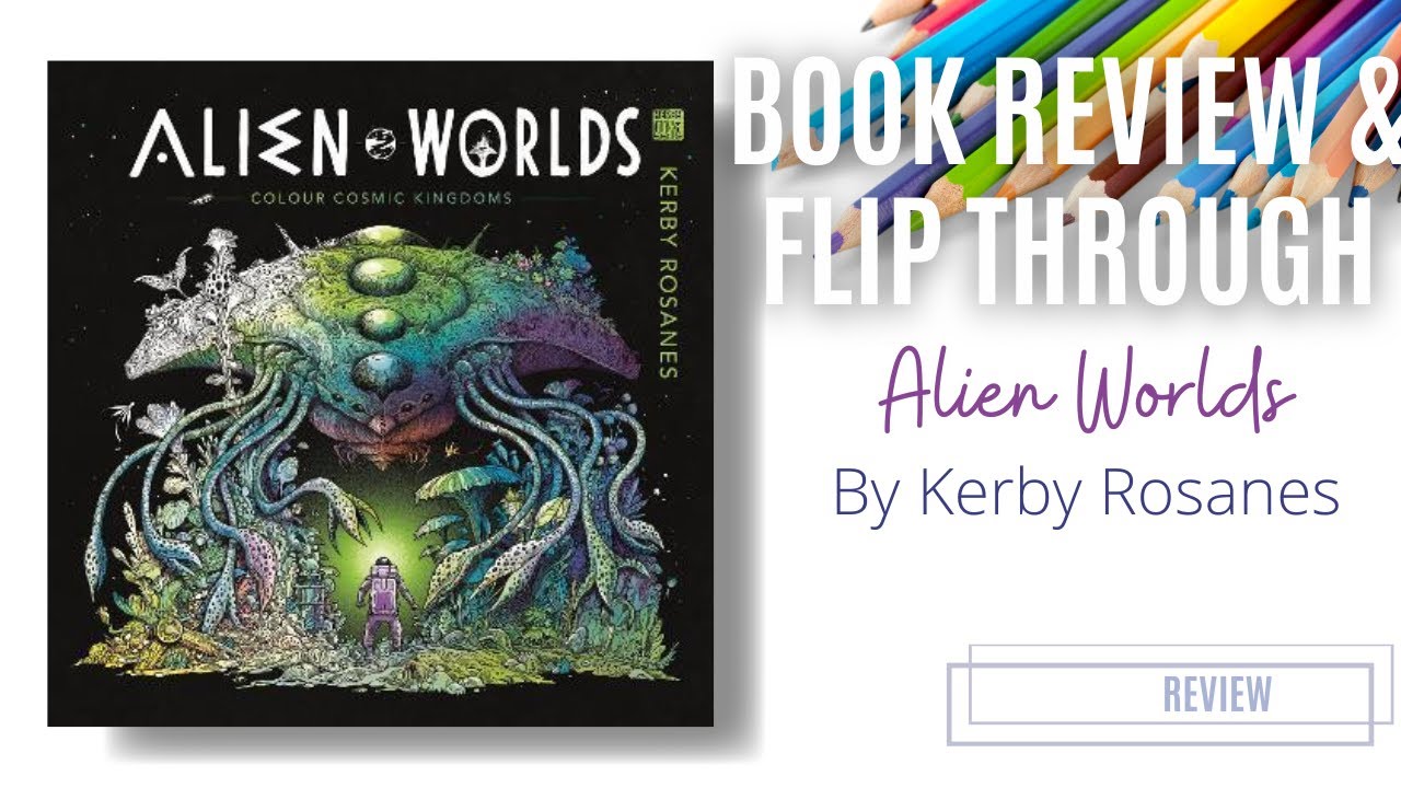 BOOK REVIEW | Alien Worlds by Kerby Rosanes