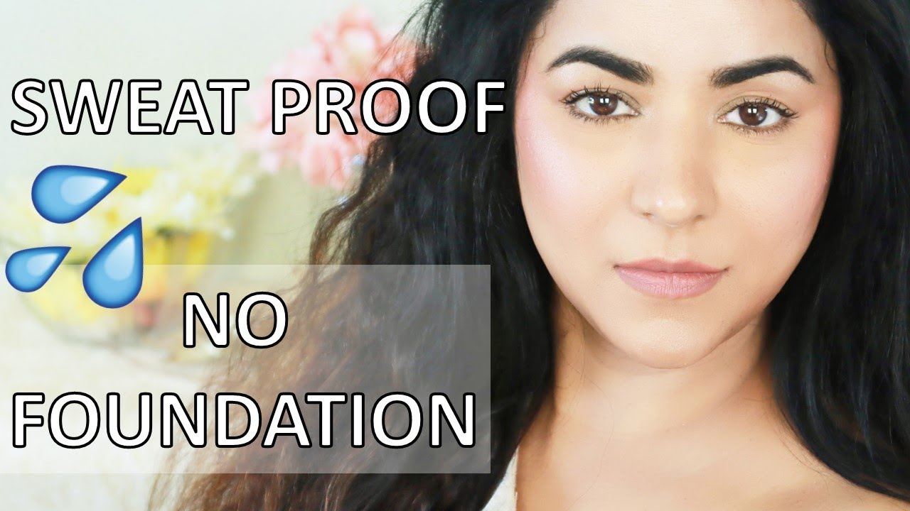 Easy Sweat Proof No Makeup Look for Summer | No Foundation Routine