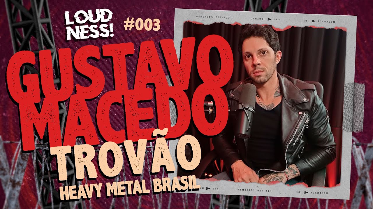 GUSTAVO TROVÃO - CHULUC ÁLCOOL - HEAVY METAL BRASILEIRO - LOUDNESS CAST | EP 003