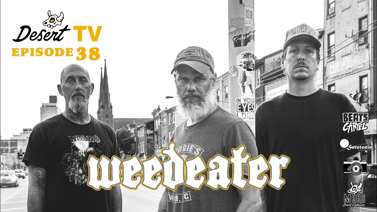 Desert TV: WEEDEATER