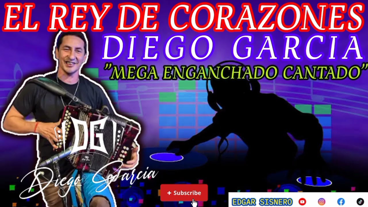 DIEGO GARCIA EL REY DE CORAZONES/MEGA ENGANCHADO CANTADO\£$