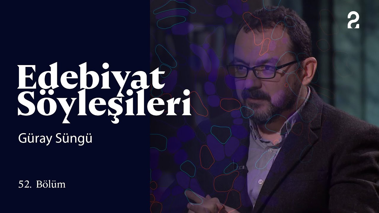 Edebiyat Söyleşileri | Güray Süngü | 52. Bölüm @trt2