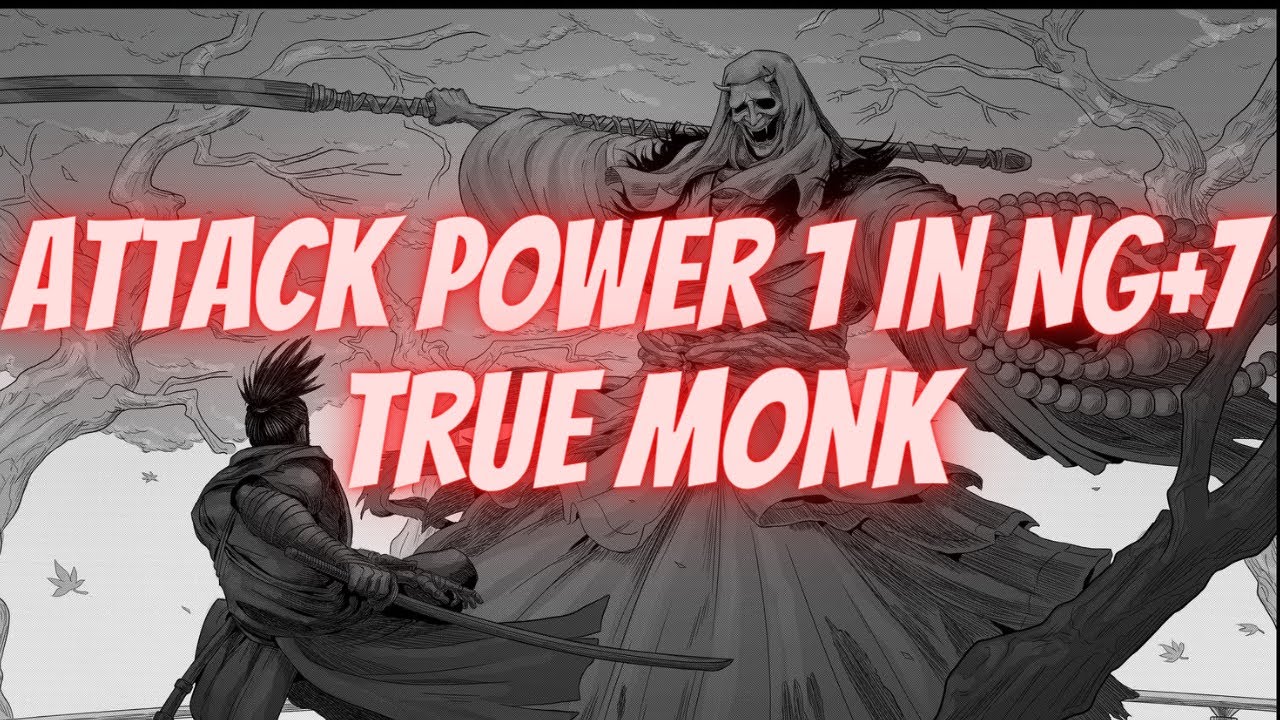 Sekiro: Attack Power 1 in NG+7 - True Corrupted Monk, (No Hit/Damage, DB, Charmless)