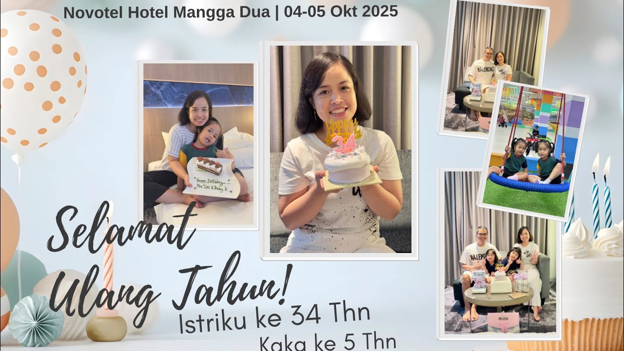 Hari Ulang Tahun Amah ke 34 Tahun | Kaka 5 Thn di Novotel Hotel Mangga Dua | Tanggal, 04-05 Oct 2025