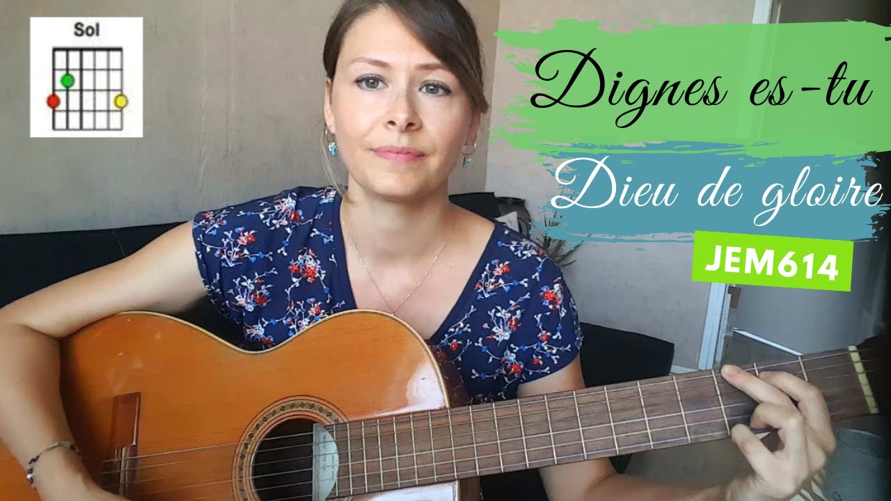 Digne es-tu - Dieu de gloire - JEM 614 - Avec paroles et accords de guitare