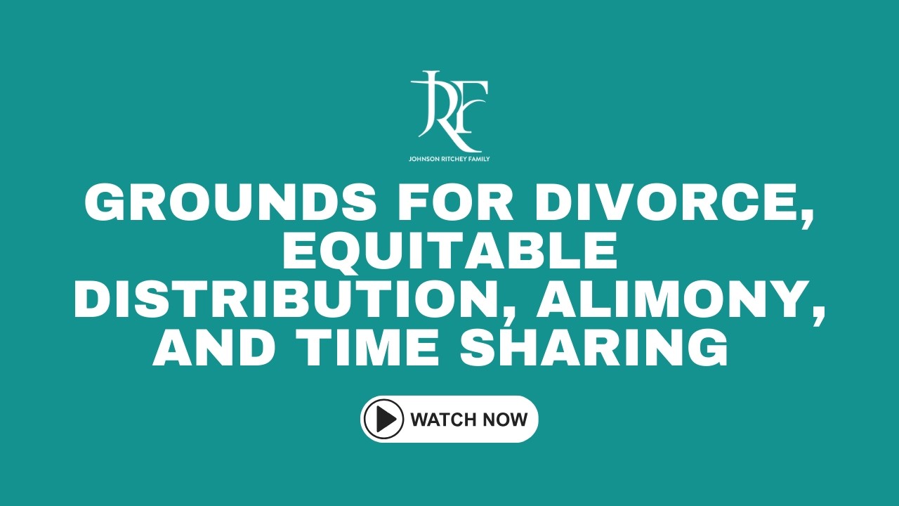 Grounds for Divorce, Equitable Distribution, Alimony, and Time Sharing