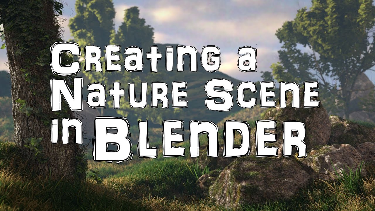 Creating a Nature Scene in Blender
