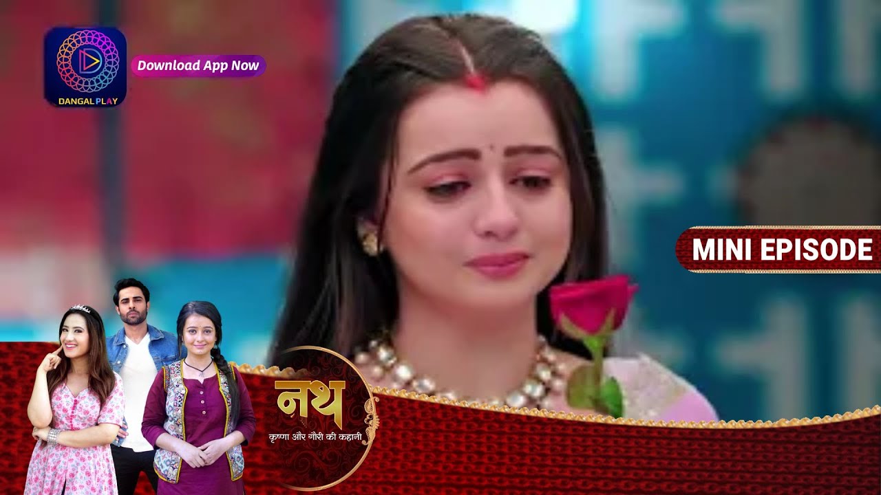 Nath Krishna Aur Gauri Ki Kahani | 7 August 2023 | Episode 644 | Dangal TV