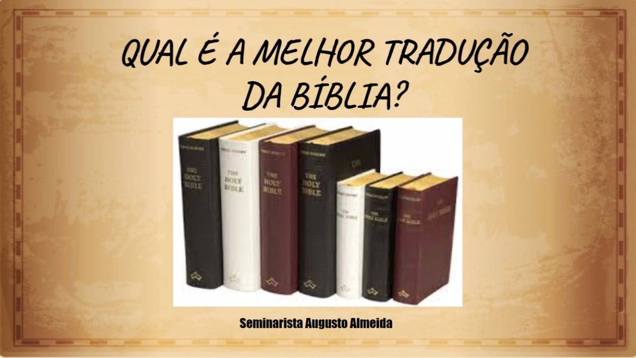 QUAL É A MELHOR TRADUÇÃO DA BÍBLIA?