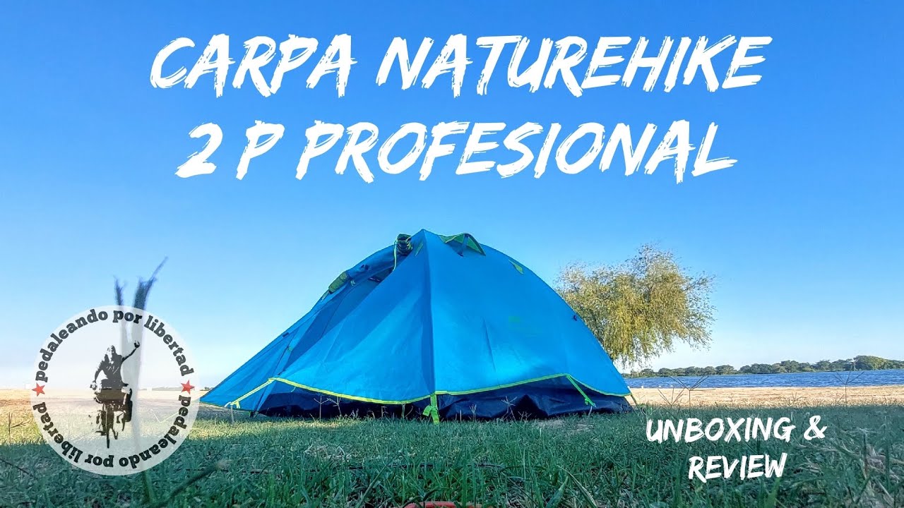 carpa Naturehike profesional 2 P.. para cicloviajes, unboxing & Review... primeras impresiones!!!