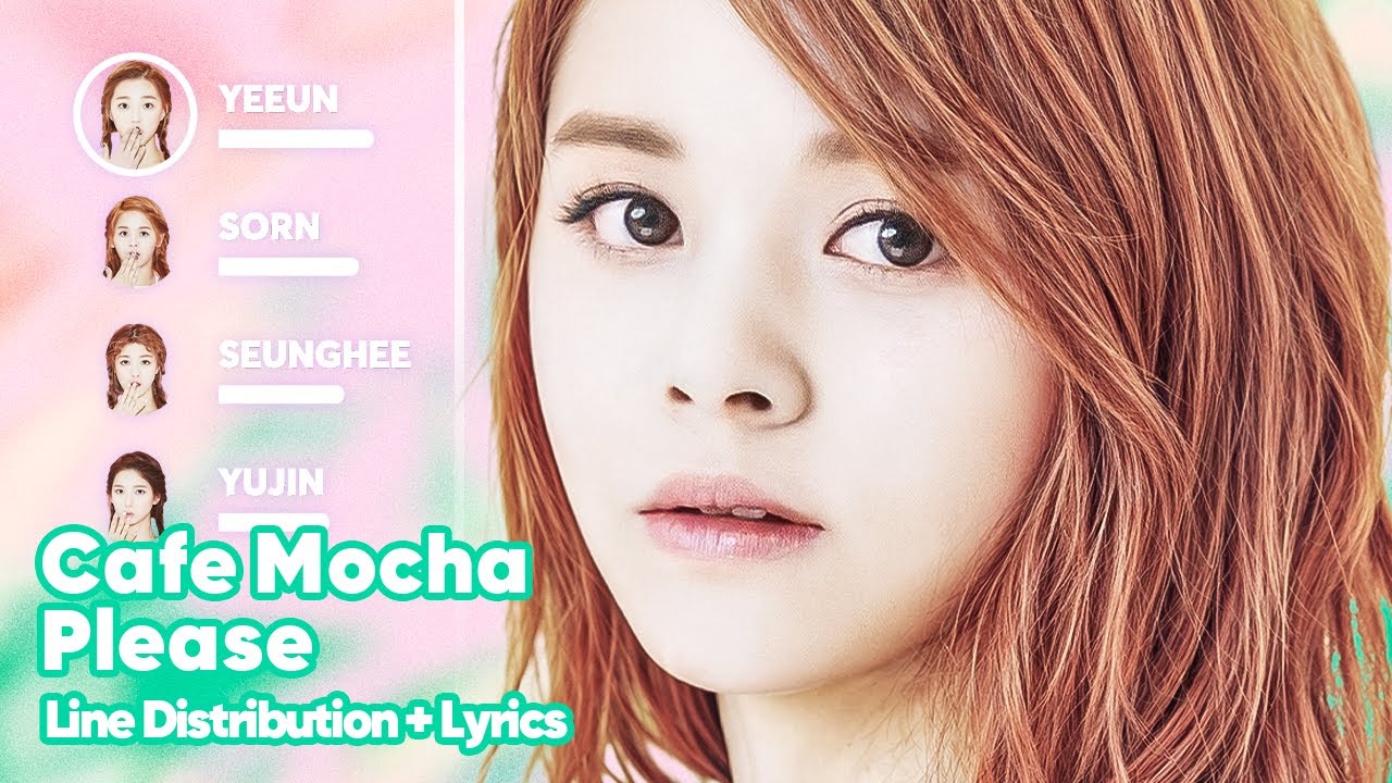 CLC - Cafe Mocha Please (Line Distribution + Lyrics Karaoke) PATREON REQUESTED