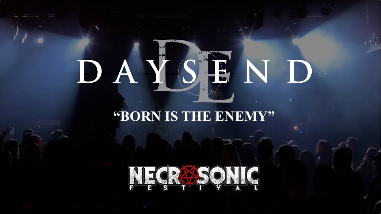 DAYSEND - Born Is The Enemy - Live @ Necrosonic Festival 2025
