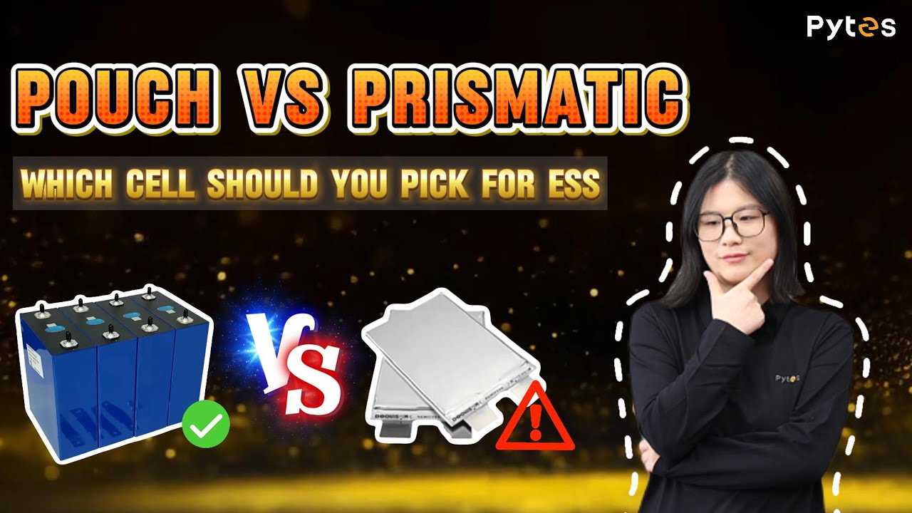Pouch vs Prismatic Batteries: What Every ESS Installer Must Know | Pytes Tech Talk