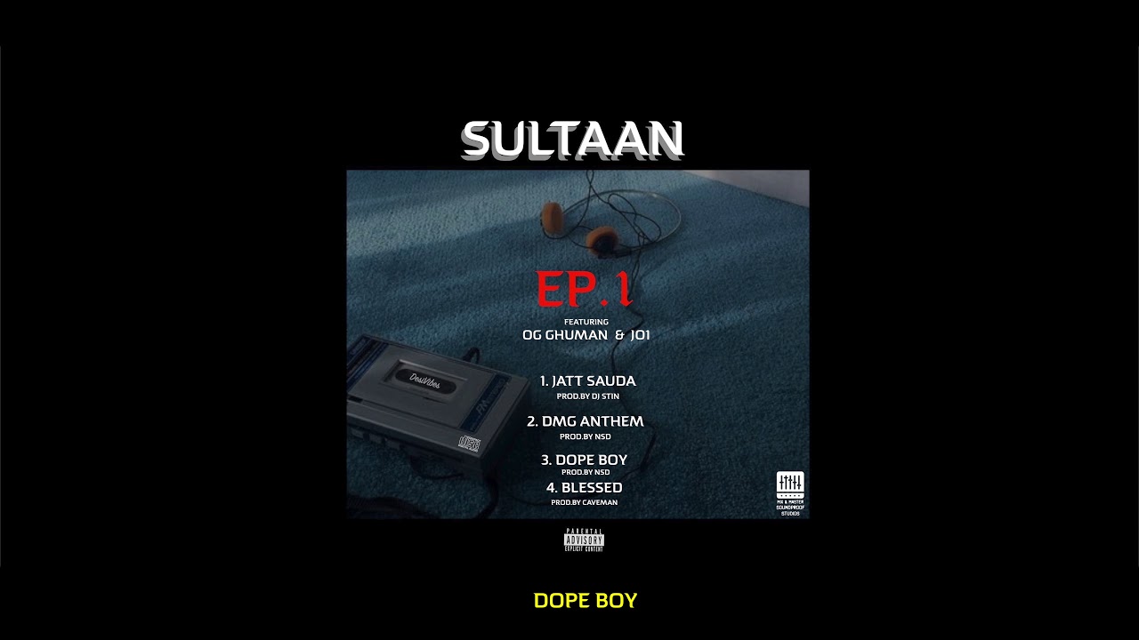 Sultaan - Dope Boy Ft.OG Ghuman Prod.by Nsd - Ep.1