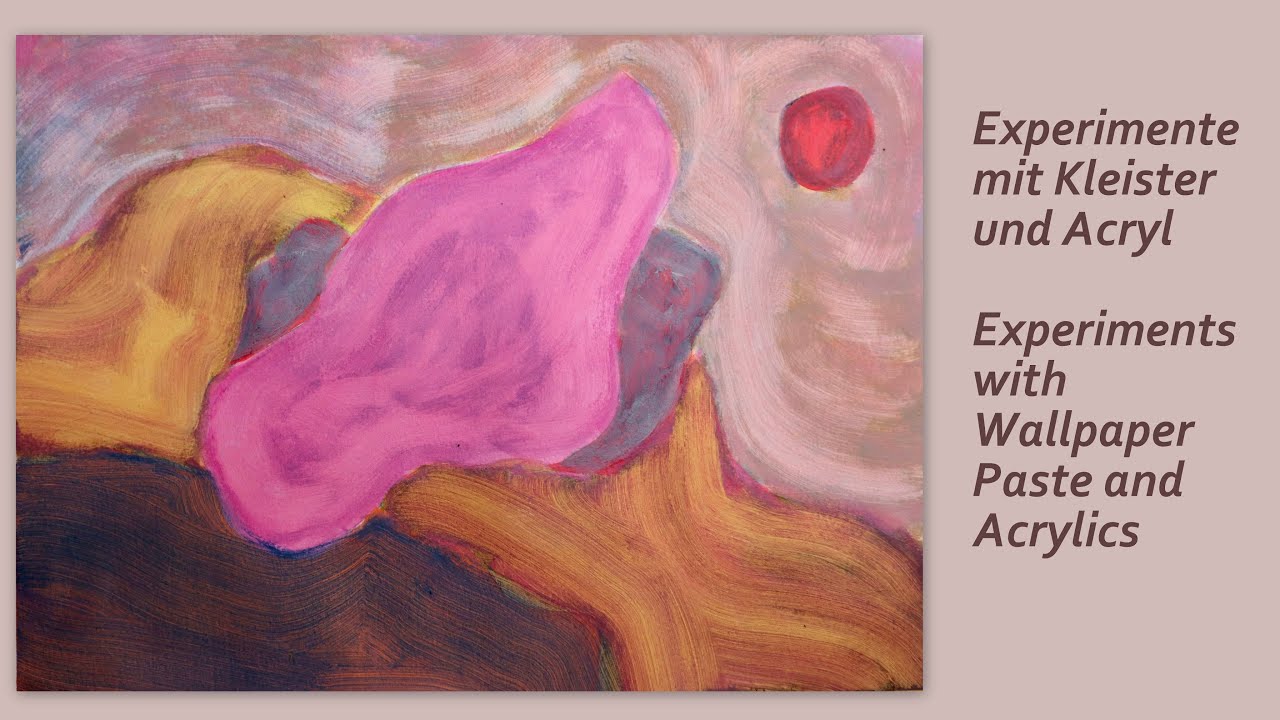 Experimente mit Acryl und Kleister 2, Experiments with Acrylics and Wallpaper Paste