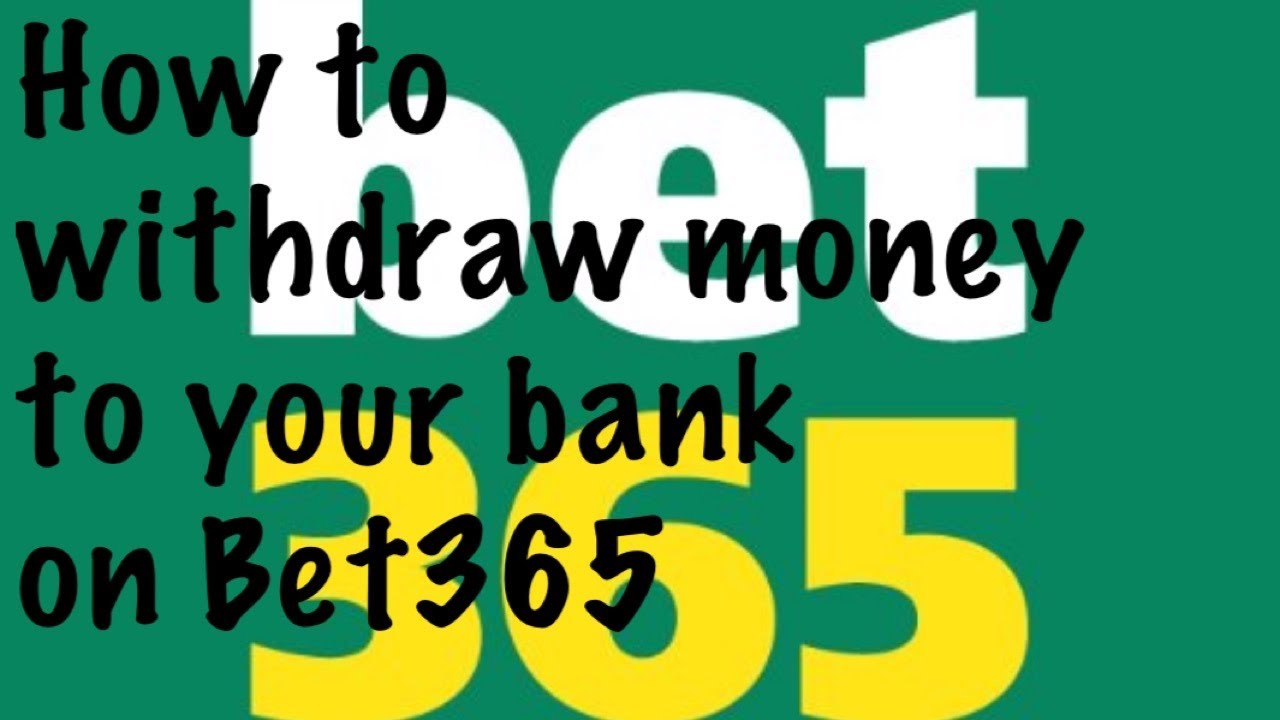 How to withdraw money to your bank account on Bet365