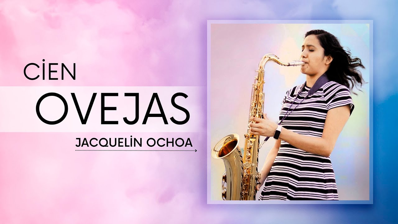 CIEN OVEJAS (Visión Pastoral) Instrumental Saxofón | Saxophone Instrumental Cover Jacquelin Ochoa