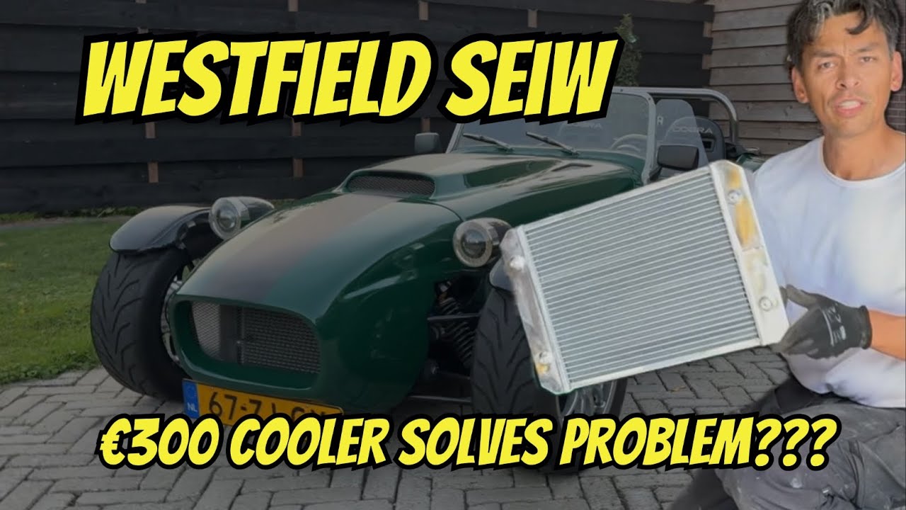 Westfield SEIW Coolant Crisis: Here's What I Did