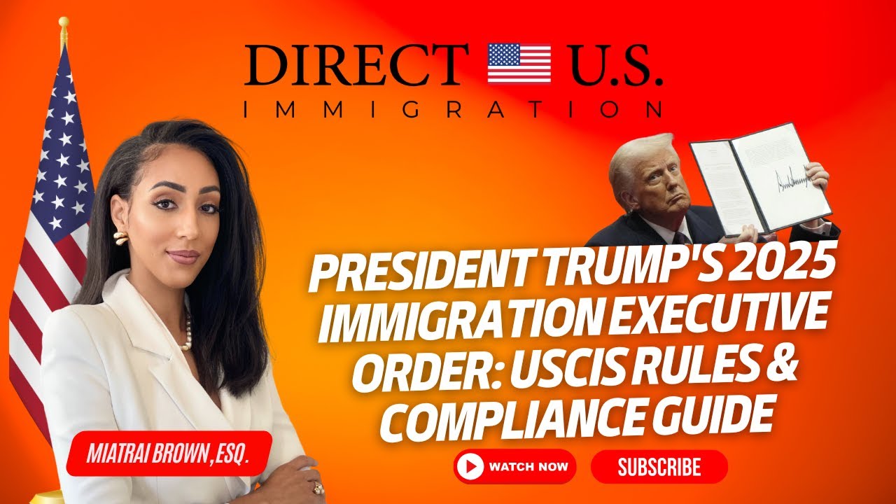 President Trump Executive Order | USCIS Rules & Compliance Guide | US Immigration 2025