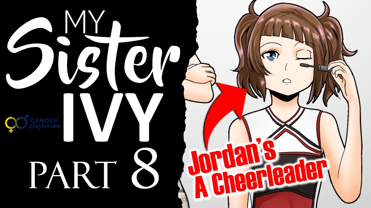 My Sister Ivy Part 8: Her Guilt & His Truth |  Crossdressing | Feminization | Genderbend | M2F