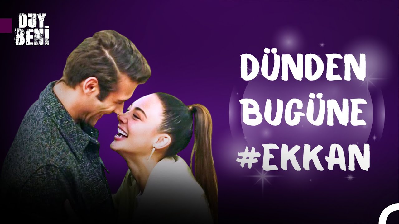 #EKKAN Aşkı Tüm Zorlukları Aştı ❤ - Duy Beni