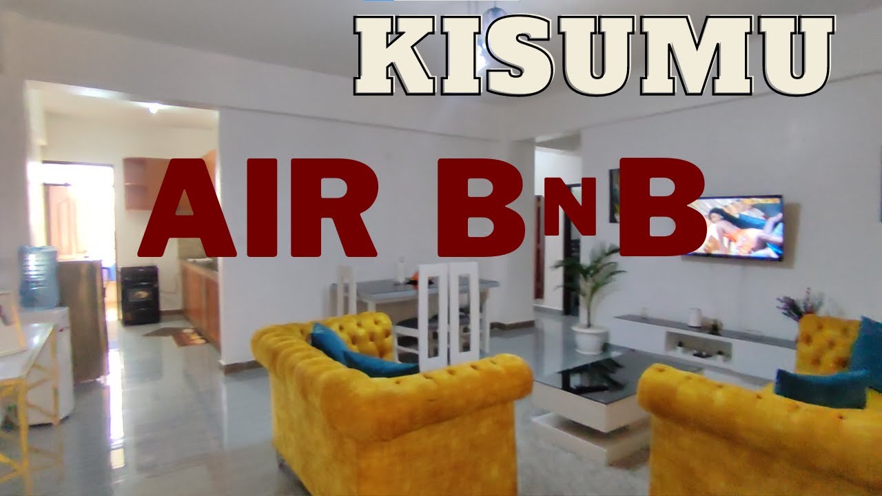EXPERIENCE A LUXURY AIRBNB IN KISUMU CITY TODAY.
