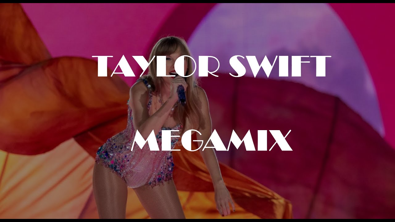 Taylor Swift | Megamix [2024]