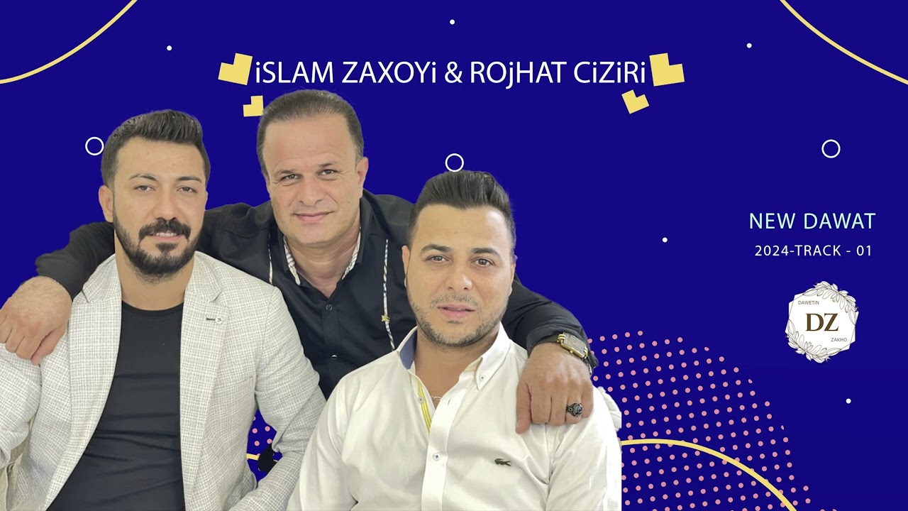 Islam Zaxoy & Rojhat Cziri Dawat - 2024 - ايسلام زاخوي و روژهات جزيري داوه ت زاخو