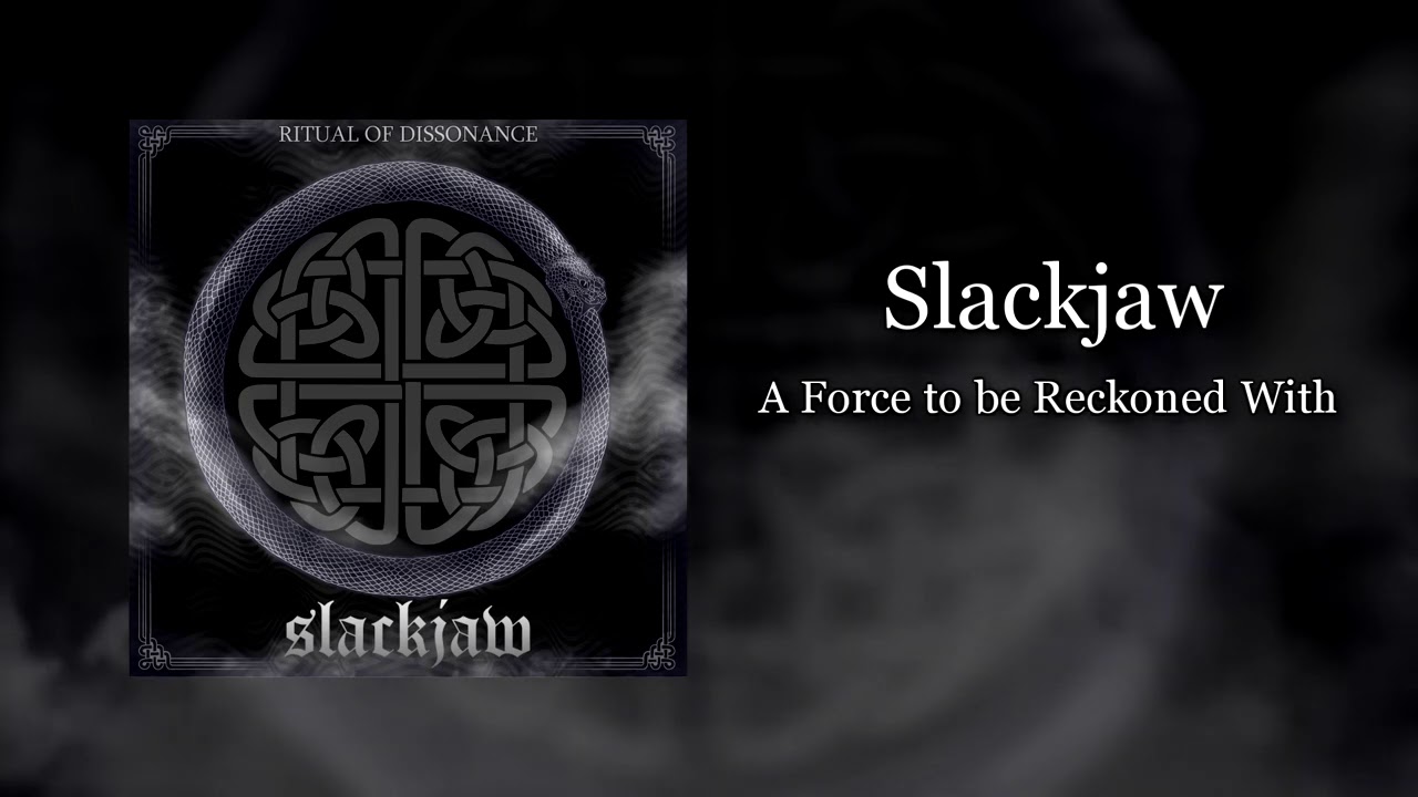 Slackjaw - A Force to be Reckoned With