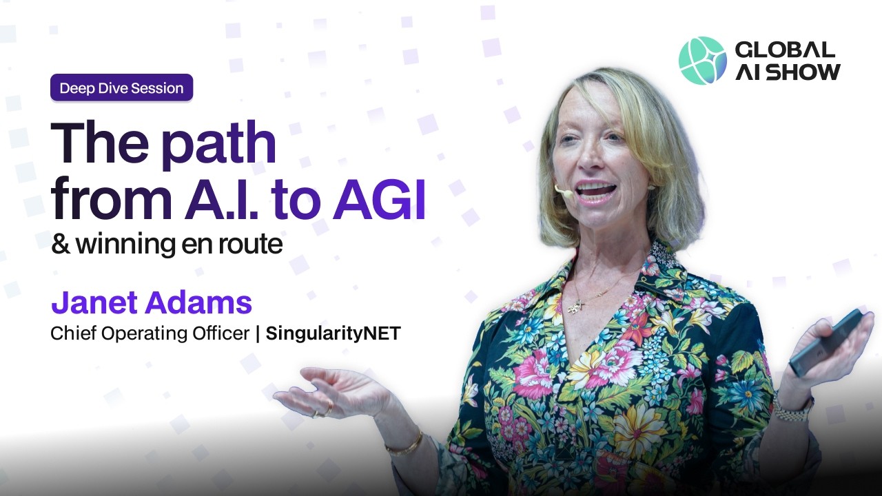The Path from AI to AGI and Winning En Route | Janet Adams, SingularityNET | GAIS 2025