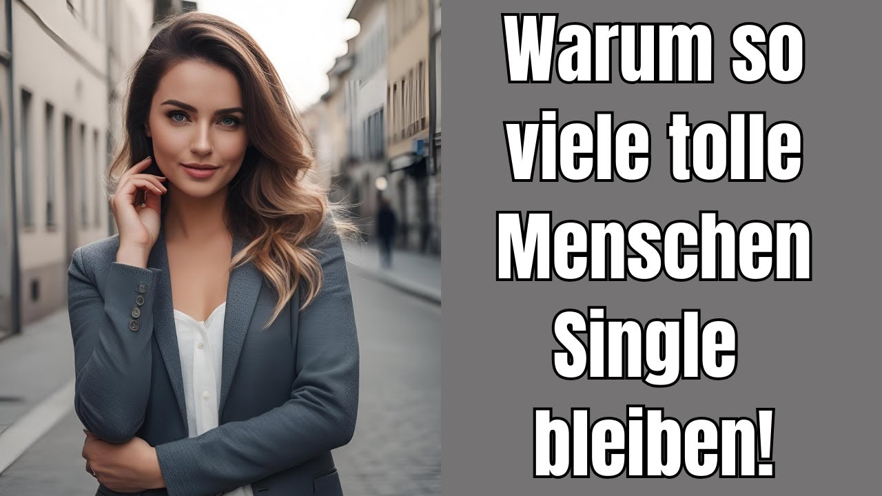 Überraschende Gründe, warum so viele tolle Menschen dauerhaft Single bleiben!