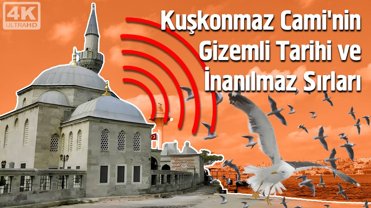 Kuşkonmaz Camii'nin Gizemli Tarihi Ve İnanılmaz Sırları