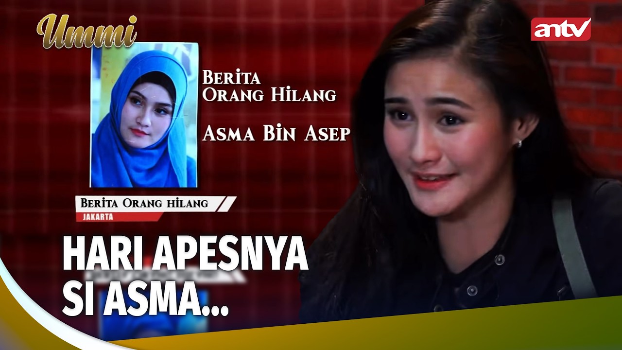 Asma Masuk Berita Orang Hilang, Sampe Dinyatakan Hamil! | Ummi Eps 15 (4/4)