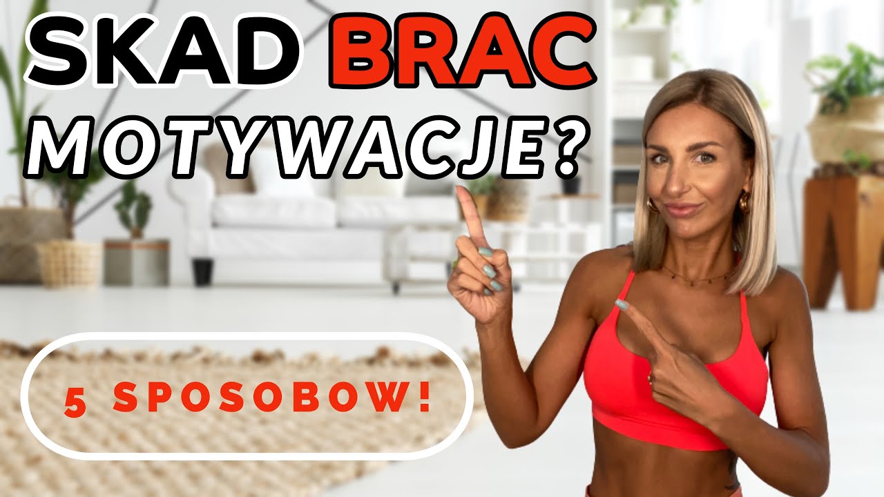 SKĄD WZIĄĆ MOTYWACJĘ? 5 SPOSOBÓW NA TO JAK WYTRWAĆ W POSTANOWIENIACH!/ JAK SIĘ MOTYWOWAĆ?