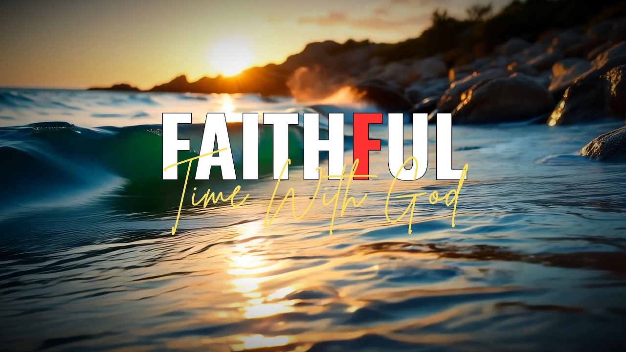 Instrumental Worship - Faithful Time With God