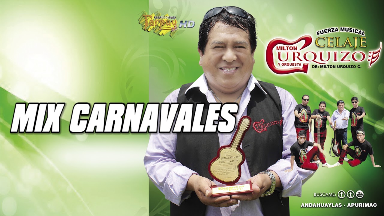 FUERZA MUSICAL CELAJE DE MILTON URQUIZO / MIX CARNAVALES / TARPUY PRODUCCIONES