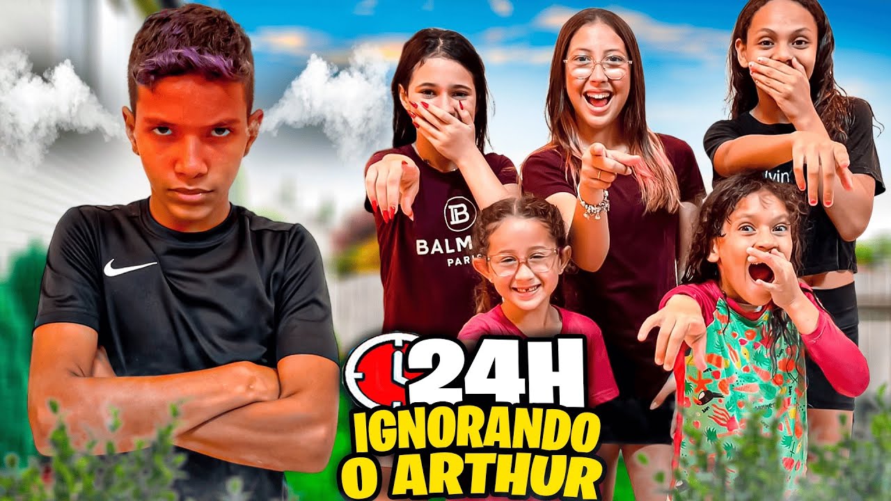 IGNORAMOS ARTHUR POR 24H 