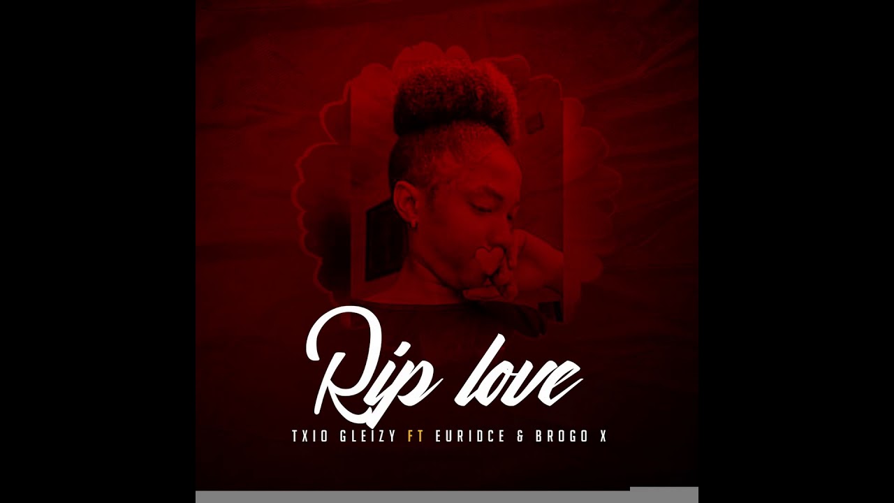 Txio Gleizy feat  Brogo x   R.I.P Love audio official 2020