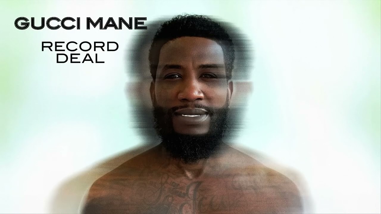 Gucci Mane - Record Deal [Official Audio]